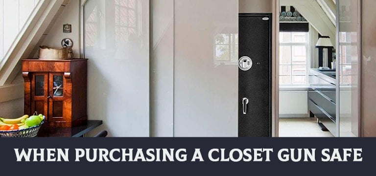 When Purchasing A Closet Gun Safe