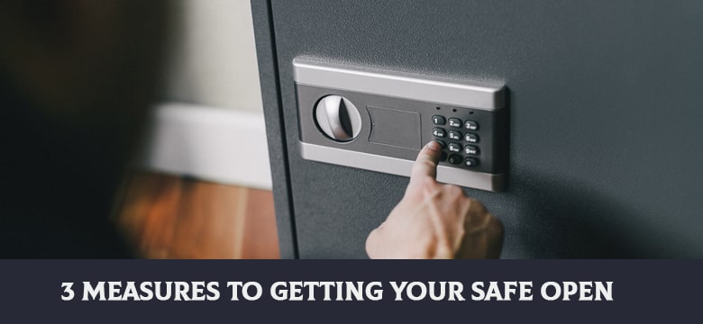 3 Measures To Getting Your Safe Open