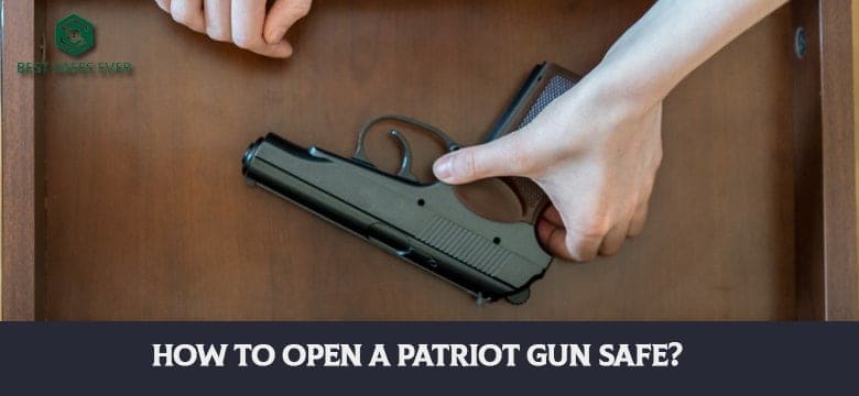 How to Open a Patriot Gun Safe